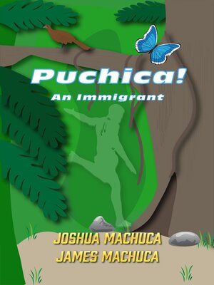 cover image of Puchica! an Immigrant